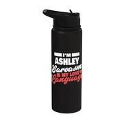 Ashley Sarcasm Love Language Dire Divertente Nome Ashley Stainless Steel Insulated Water Bottle