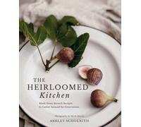 Ashley Schoenith Heidi Harris The Heirloomed Kitchen (Copertina rigida)