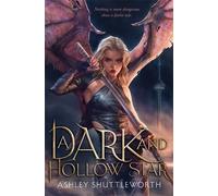 Ashley Shuttleworth A Dark and Hollow Star (Tascabile) Dark and Hollow Star
