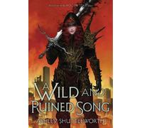 Ashley Shuttleworth A Wild and Ruined Song (Copertina rigida) Hollow Star Saga