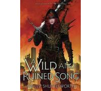 Ashley Shuttleworth A Wild and Ruined Song (Tascabile) Hollow Star Saga
