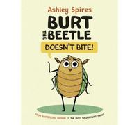 Ashley Spires Burt the Beetle Doesn't Bite (Copertina rigida)