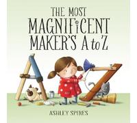 Ashley Spires The Most Magnificent Maker's A to Z (Copertina rigida)