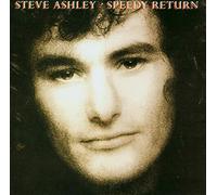 ASHLEY, STEVE - SPEEDY RETURN