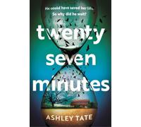 Ashley Tate Twenty-Seven Minutes (Copertina rigida)