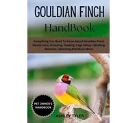Ashley Tyler Gouldian Finch Handbook (Tascabile)