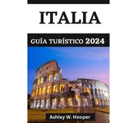 Ashley W Hooper Italia Guía Turístico 2024 (Tascabile)