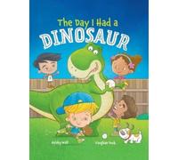 Ashley Wall The Day I Had a Dinosaur (Copertina rigida) Day I Had