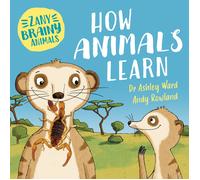 Ashley Ward Zany Brainy Animals: How Animals Learn (Tascabile)
