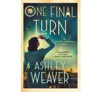 Ashley Weaver One Final Turn (Tascabile)
