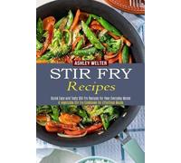 Ashley Welter Stir Fry Recipes (Tascabile)