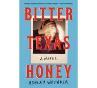 Ashley Whitaker Bitter Texas Honey (Copertina rigida)