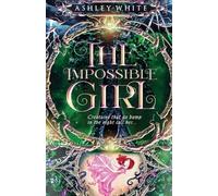 Ashley White The Impossible Girl (Tascabile)
