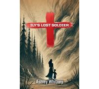 Ashley Whitney Ily's Lost Soldier (Tascabile)