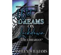 Ashley Williams Wet Dreams On Lockdown (Tascabile)
