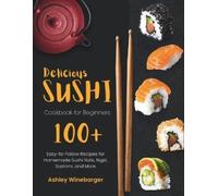 Ashley Winebarger Delicious Sushi Cookbook for Beginners (Tascabile)