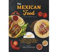 Ashley Winebarger The Mexican Food Cookbook (Tascabile)