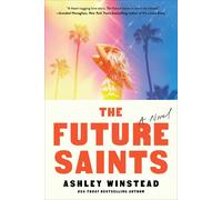 Ashley Winstead The Future Saints: A Novel (Tascabile)