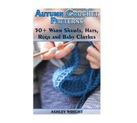 Ashley Wright Autumn Crochet Patterns (Tascabile) Crochet Book