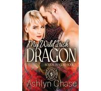 Ashlyn Chase My Wild Irish Dragon (Tascabile)