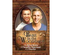 Ashlyn Kane Claudia Mayrant CJ Burke Babe in the Woodshop (Tascabile)