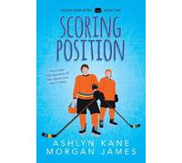 Ashlyn Kane Morgan James Scoring Position (Tascabile) Hockey Ever After