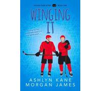 Ashlyn Kane Morgan James Winging It (Tascabile) Hockey Ever After
