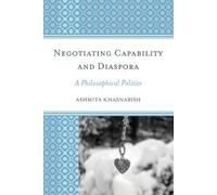 Ashmita Khasnabish Negotiating Capability and Diaspora (Tascabile)