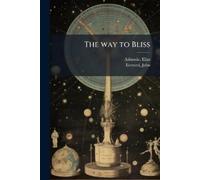 Ashmole Elias 1617-1692 John Everard The way to Bliss (Tascabile)