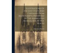 Ashmolean Museu Illustrations Of Ancient State And Chivalry From Man (Tascabile)