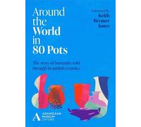 Ashmolean Museum Around the World in 80 Pots (Copertina rigida)