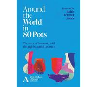 Ashmolean Museum Around the World in 80 Pots (Copertina rigida)