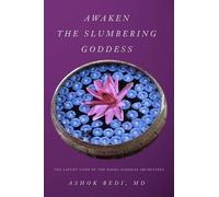 Ashok Bedi MD Awaken The Slumbering Goddess (Tascabile)