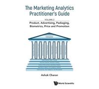 Ashok Charan Marketing Analytics Practitioner's Guide, The - Volume (Tascabile)