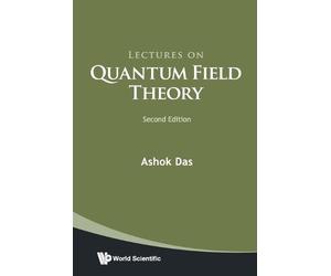 Ashok Das LECTURES ON QUANTUM FIELD THEORY (SECOND EDITION) (Tascabile)