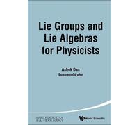 Ashok Das Susumu Oku Lie Groups And Lie Algebras For Physicis (Copertina rigida)