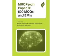 Ashok G Patel Roshelle Ramkisson Madhavan MRCPsych Paper B: 600 MCQs (Tascabile)