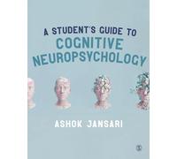 Ashok Jansari A Student′s Guide to Cognitive Neuropsychology (Tascabile)