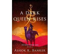 Ashok K. Banker A Dark Queen Rises (Tascabile) Burnt Empire