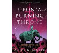 Ashok K. Banker Upon A Burning Throne (Tascabile) Burnt Empire