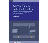 Ashok K Batra Advanced Nuclear Radiation Detectors (Copertina rigida)