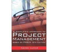 Ashok Kumar A Simplified Approach to Project Management (Tascabile)