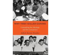 Ashok Kumar Pan Why They Killed Gandhi Unmasking the Ideology and th (Tascabile)