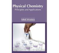 Ashok Kumar Sriva Physical Chemistry: Principles and Applica (Copertina rigida)