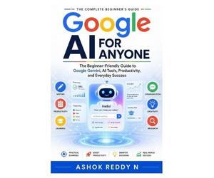Ashok Reddy Nemilidinne Google AI for Anyone (Tascabile)