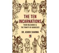 Ashok Sharma The Ten Incarnations, Their Relevance & The Trinity of (Tascabile)