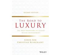 The Road to Luxury - The New Frontiers in Luxury Brand Management by Ashok Som