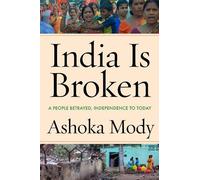 Ashoka Mody India Is Broken (Copertina rigida)