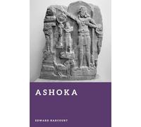 Ashoka: The Emperor Who Ruled by Dharma