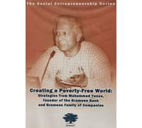 Ashoka's Social Entrepreneurship Series presents Creating a Poverty-Free World: Strategies from Muhammad Yunus of Grameen